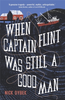 When Captain Flint Was Still a Good Man, Paperback Book When Captain Flint Was Still a Good Man, Paperback Book