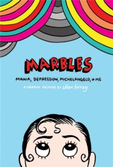 Marbles: Mania, Depression, Michelangelo and Me, Paperback / softback Book Marbles: Mania, Depression, Michelangelo and Me, Paperback / softback Book