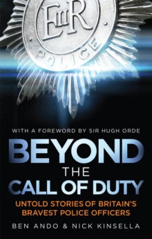 Beyond The Call Of Duty : Untold Stories of Britain's Bravest Police Officers, Paperback Book Beyond The Call Of Duty : Untold Stories of Britain's Bravest Police Officers, Paperback Book