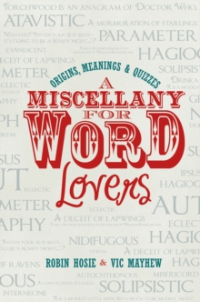 A Miscellany for Word Lovers : Origins, Meanings & Quizzes