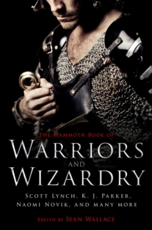 The Mammoth Book Of Warriors and Wizardry