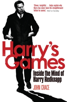 Harry's Games : Inside the Mind of Harry Redknapp, Paperback / softback Book Harry's Games : Inside the Mind of Harry Redknapp, Paperback / softback Book