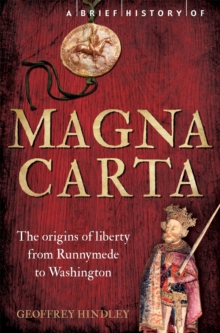 A Brief History of Magna Carta, 2nd Edition : The Origins of Liberty from Runnymede to Washington, Paperback / softback Book A Brief History of Magna Carta, 2nd Edition : The Origins of Liberty from Runnymede to Washington, Paperback / softback Book