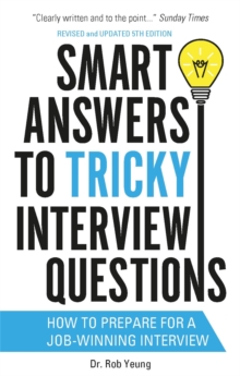 Smart Answers to Tricky Interview Questions : How to prepare for a job-winning interview, Paperback / softback Book Smart Answers to Tricky Interview Questions : How to prepare for a job-winning interview, Paperback / softback Book