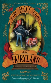 The Boy Who Lost Fairyland, Hardback Book The Boy Who Lost Fairyland, Hardback Book