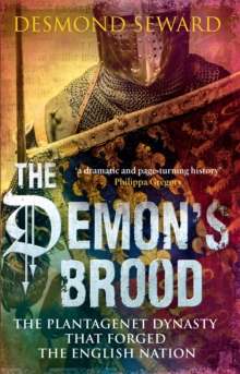The Demon's Brood : The Plantagenet Dynasty that Forged the English Nation, Paperback / softback Book The Demon's Brood : The Plantagenet Dynasty that Forged the English Nation, Paperback / softback Book