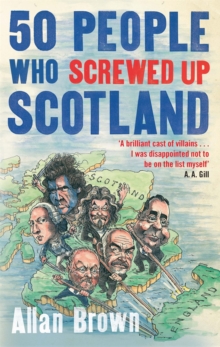 50 People Who Screwed Up Scotland, Paperback Book 50 People Who Screwed Up Scotland, Paperback Book