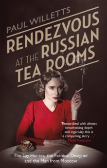 Rendezvous at the Russian Tea Rooms : The Spyhunter, the Fashion Designer & the Man from Moscow, Paperback Book Rendezvous at the Russian Tea Rooms : The Spyhunter, the Fashion Designer & the Man from Moscow, Paperback Book