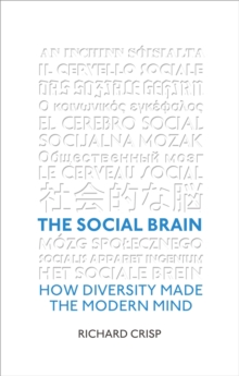 The Social Brain : How Diversity Made The Modern Mind