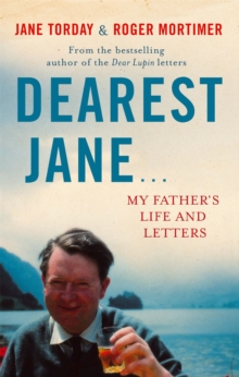 Dearest Jane... : My Father's Life and Letters