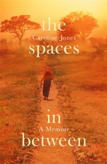 The Spaces In Between : The Story of an Eating Disorder, Hardback Book The Spaces In Between : The Story of an Eating Disorder, Hardback Book
