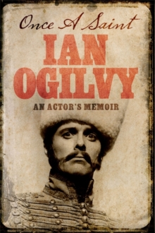 Once a Saint : An Actor's Memoir, Hardback Book Once a Saint : An Actor's Memoir, Hardback Book