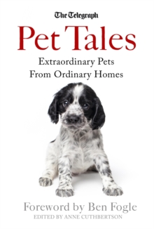 Pet Tales : Extraordinary Pets From Ordinary Homes