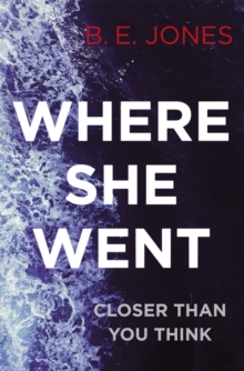 Where She Went : Closer Than You Think, Paperback Book Where She Went : Closer Than You Think, Paperback Book
