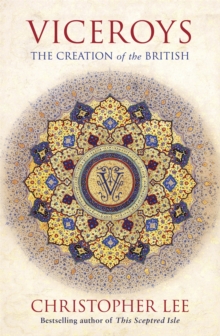 Viceroys : The Creation of the British, Hardback Book Viceroys : The Creation of the British, Hardback Book