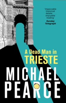 A Dead Man in Trieste : atmospheric historical crime from an award-winning author