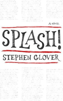 Splash! : A Novel, Hardback Book Splash! : A Novel, Hardback Book
