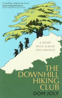 The Downhill Hiking Club : A short walk across the Lebanon