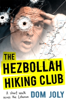 The Hezbollah Hiking Club : A short walk across the Lebanon