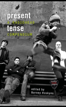 Present Tense : A Radiohead Compendium