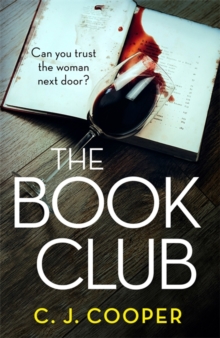 The Book Club : An absolutely gripping psychological thriller, Paperback / softback Book The Book Club : An absolutely gripping psychological thriller, Paperback / softback Book