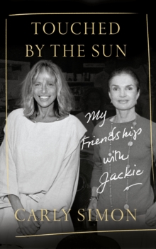 Touched by the Sun : My Friendship with Jackie