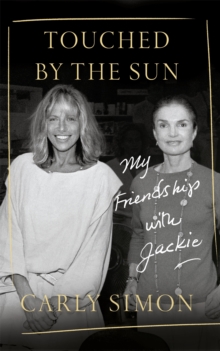 Touched by the Sun : My Friendship with Jackie, Paperback / softback Book Touched by the Sun : My Friendship with Jackie, Paperback / softback Book