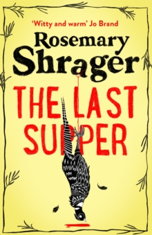 The Last Supper : The irresistible debut novel where cosy crime and cookery collide!