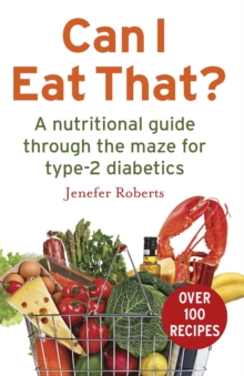 Can I Eat That? : A nutritional guide through the dietary maze for type 2 diabetics