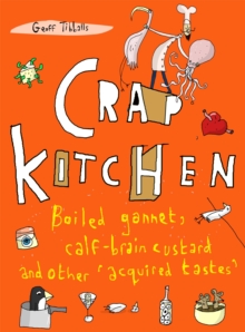 Crap Kitchen : Boiled Gannet, Calf-Brain Custard and Other 'Acquired Tastes', Paperback Book Crap Kitchen : Boiled Gannet, Calf-Brain Custard and Other 'Acquired Tastes', Paperback Book