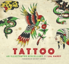 Tattoo : An Illustrated Miscellany, Paperback / softback Book Tattoo : An Illustrated Miscellany, Paperback / softback Book