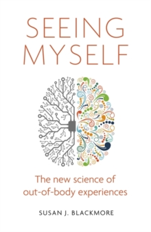 Seeing Myself : The New Science of Out-of-Body Experiences, Paperback Book Seeing Myself : The New Science of Out-of-Body Experiences, Paperback Book