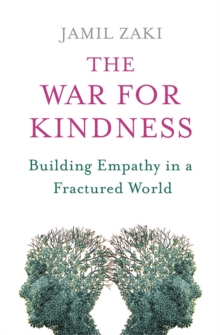 The War for Kindness : Building Empathy in a Fractured World