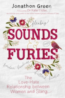 Sounds & Furies : The Love-Hate Relationship between Women and Slang