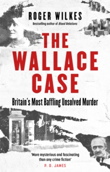 The Wallace Case : Britain's Most Baffling Unsolved Murder