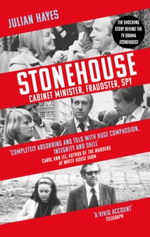 Stonehouse : Cabinet Minister, Fraudster, Spy