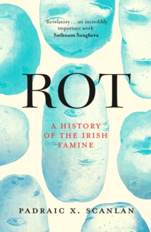 Little, Brown Book Group Rot , An Imperial History Of The Irish Famine