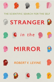 Stranger in the Mirror : The Scientific Search for the Self