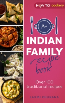 An Indian Family Recipe Book : Over 100 traditional recipes