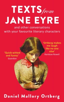 Texts from Jane Eyre : And other conversations with your favourite literary characters