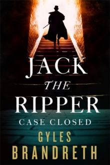 Jack the Ripper: Case Closed, Hardback Book Jack the Ripper: Case Closed, Hardback Book