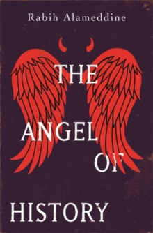 The Angel of History, Hardback Book The Angel of History, Hardback Book