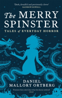 The Merry Spinster : Tales of everyday horror