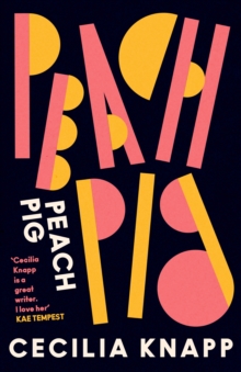 Peach Pig : The debut collection from the Young People s Laureate for London, Forward Prize-shortlisted author