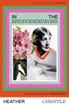 Little, Brown Book Group In The Rhododendrons , A Memoir With Appearances By Virginia Woolf