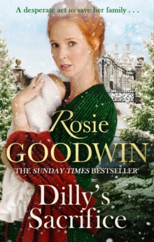 Dilly's Sacrifice : The gripping saga of a mother's love from a much-loved Sunday Times bestselling author