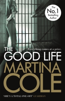 The Good Life : A powerful crime thriller about a deadly love