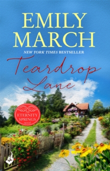 Teardrop Lane: Eternity Springs Book 9 : A heartwarming, uplifting, feel-good romance series