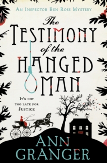 The Testimony of the Hanged Man (Inspector Ben Ross Mystery 5) : A Victorian crime mystery of injustice and corruption