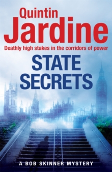 State Secrets (Bob Skinner series, Book 28) : A terrible act in the heart of Westminster. A tough-talking cop faces his most challenging investigation..., Hardback Book State Secrets (Bob Skinner series, Book 28) : A terrible act in the heart of Westminster. A tough-talking cop faces his most challenging investigation..., Hardback Book